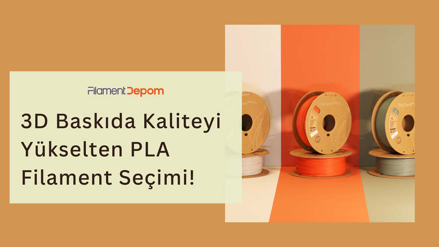 3D Baskıda Kaliteyi Yükselten PLA Filament Seçimi!
