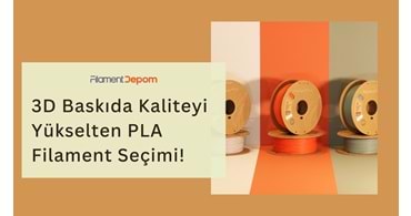 3D Baskıda Kaliteyi Yükselten PLA Filament Seçimi!