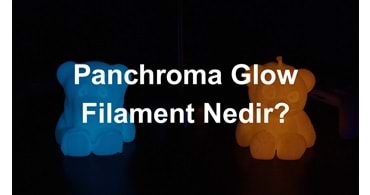 Panchroma PLA Glow Filament Hakkında Bilgiler