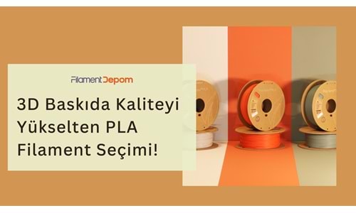 3D Baskıda Kaliteyi Yükselten PLA Filament Seçimi!
