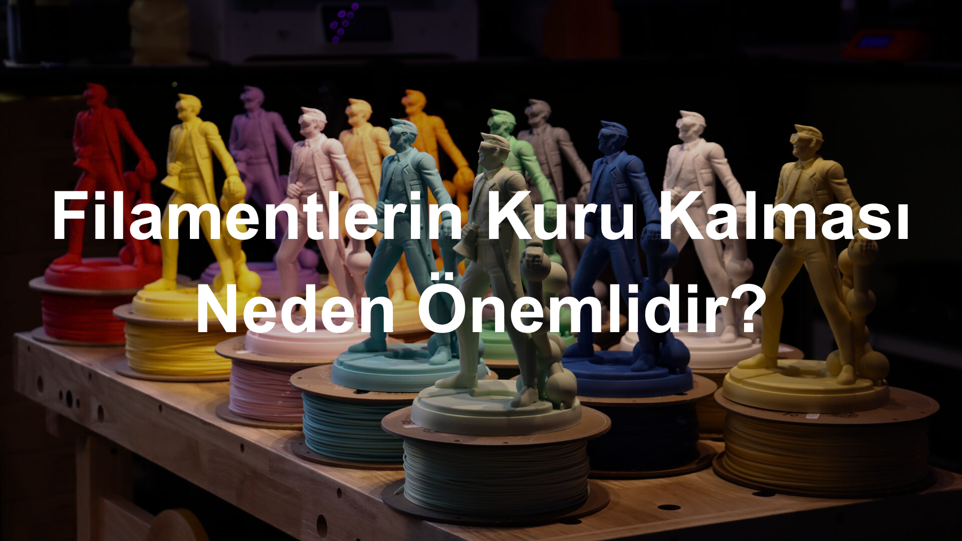 Filamentlerin Kuru Kalması Neden Önemlidir?