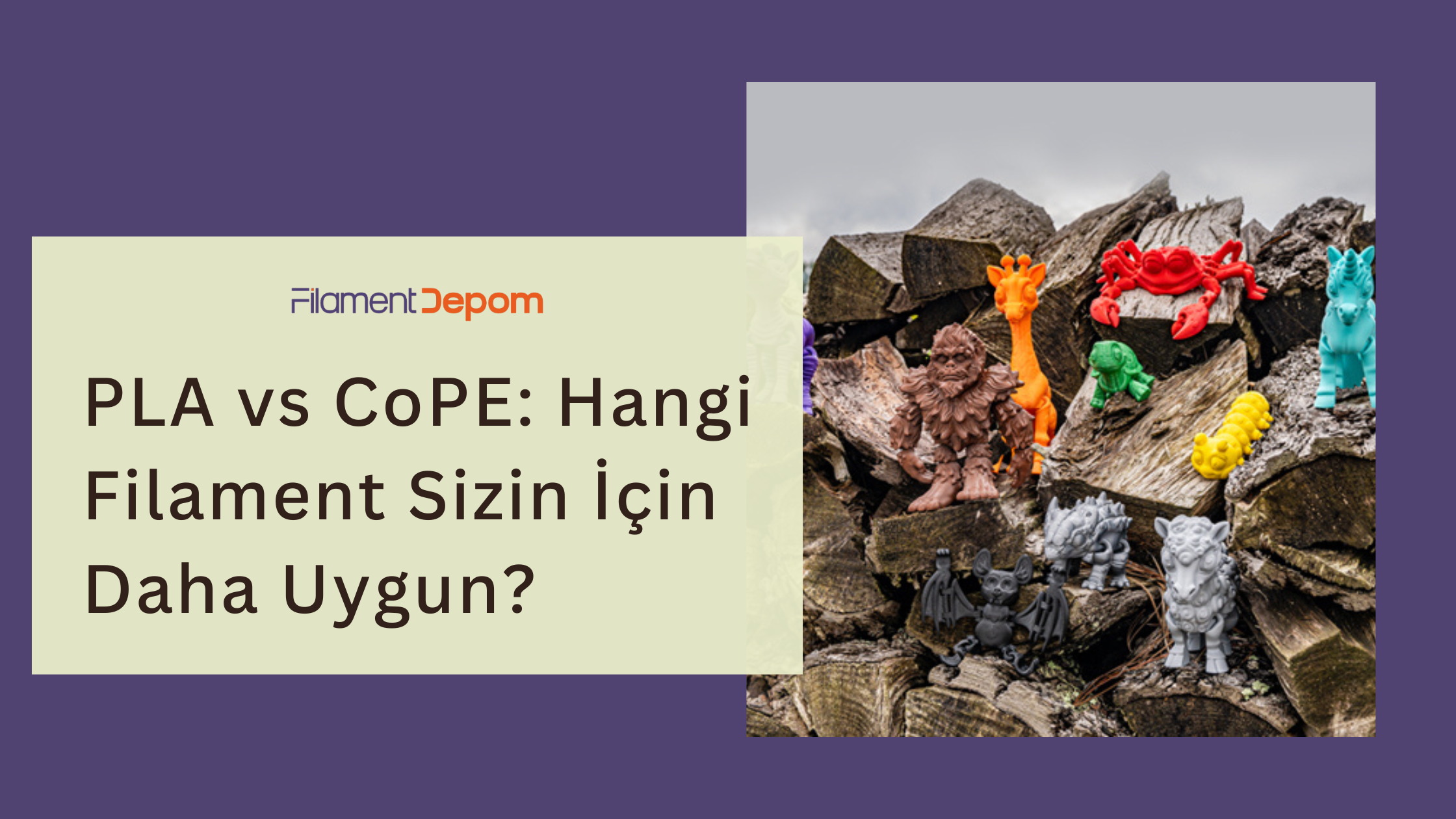 PLA vs CoPE: Hangi Filament Sizin İçin Daha Uygun?
